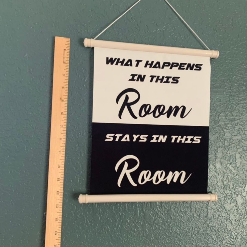 What Happens In This Room Stays In This Room Scroll Sign - Picture 2 of 3